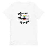 You're My Peeps T-Shirt, Multiple Colors - POLM REPUBLIC